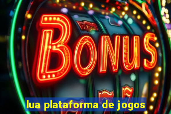 lua plataforma de jogos